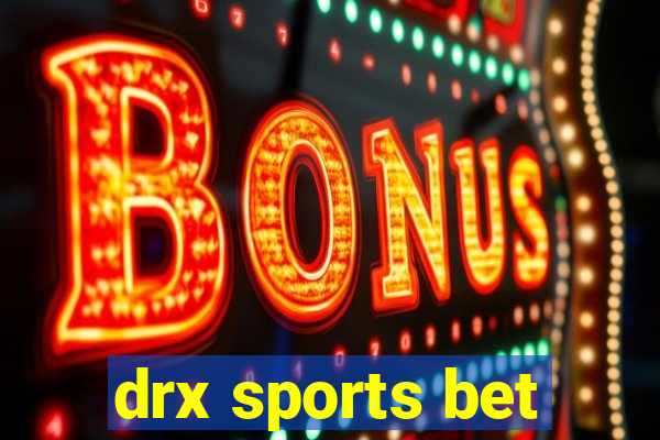 drx sports bet